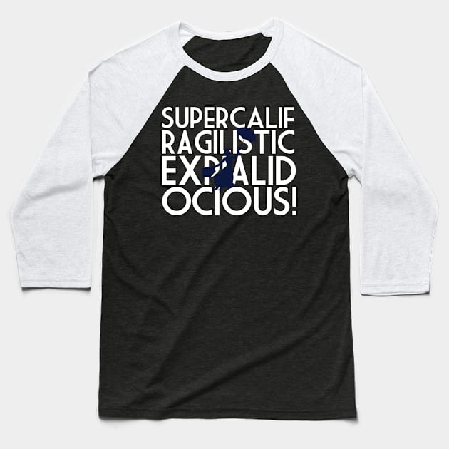 Supercalifragilisticexpialidocious Baseball T-Shirt by Mouse Magic with John and Joie